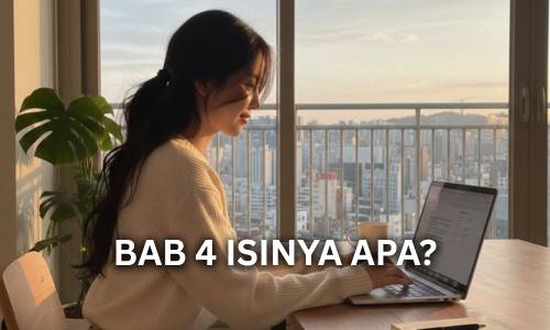 PANDUAN LENGKAP MENULIS BAB 4 SKRIPSI